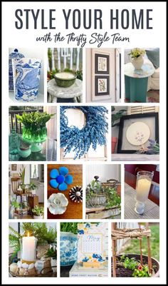 a collage of blue and white pictures with text overlaying the words style your home