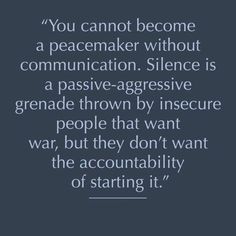 a quote that reads, you cannot't become a peacemaker without communication