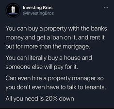 a text message that reads, you can buy a property with the bank's money and get a loan on it and rent it out for more than the