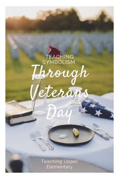 a table with an american flag on it and the words teaching symbol through veterans day