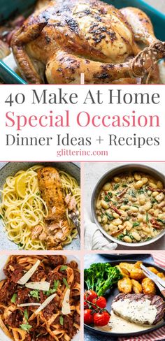 four different pictures with the words 40 make at home special occasion dinner ideas and recipes