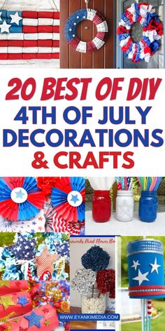 patriotic decorations and crafts with the words 20 best of diy 4th of july decorations and crafts