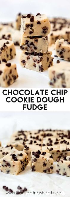 chocolate chip cookie dough fudge is stacked on top of each other with the words, chocolate chip cookie dough fudge