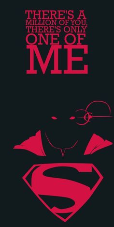 there is a superman movie poster with the words'there is a million of you, theres only one of me '