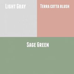 three different shades of pink, green and white with the words light gray terra cota blush