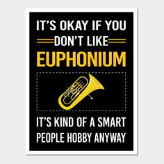 a poster that says it's okay if you don't like euphonnum