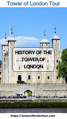 the tower of london tour with text overlaying it that reads, history of the tower of london