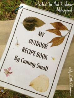 Create a Mud Kitchen Recipe Book - from My Little Bookcase (",) Outdoor Play Spaces, Nursery Garden, Nursery Activities