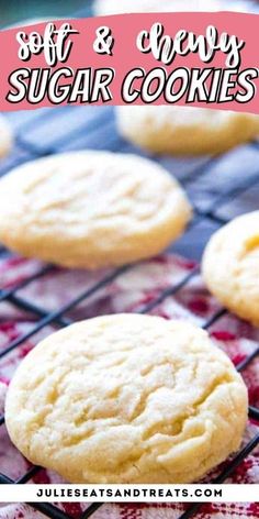 soft and chewy sugar cookies cooling on a wire rack with the words, soft & chewy sugar cookies