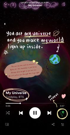 an image of a screen with the words you are my universe and you make my world light up inside