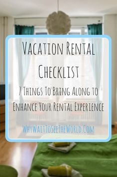 a bedroom with the words vacation rental checklist 7 things to bring along to enhance your rental experience