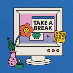 there is a computer screen with a flower on it and a sign that says take a break