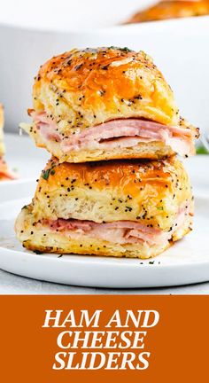 ham and cheese sliders stacked on top of each other with text overlay that reads ham and cheese sliders