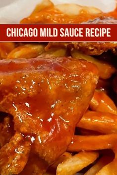 the chicago mild sauce recipe is on top of some french fries and carrots with ketchup