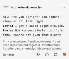 the text on the phone says,'brotherbandchronicless are you alright? you didn't sleep at all last night