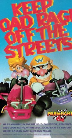 an advertisement for mario kart's video game, keep dad back off the streets