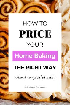 the words how to price your home baking the right way without complicated math skills on it