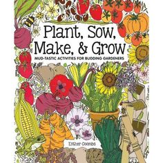 the cover of plant, sow, make and grow