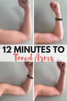 four images showing how to do arm exercises with the text, 12 minutes to tone arms