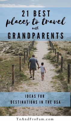 two people walking down a path with the words 21 best places to travel at grandparents