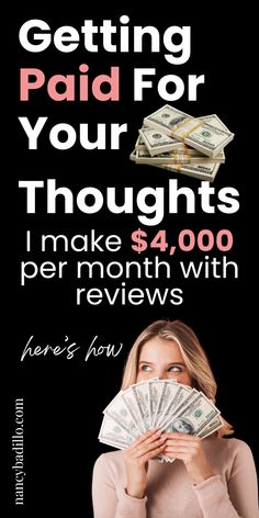 a woman covering her face with money and the words getting paid for your thoughts make $ 4, 000 per month with surveys here's now