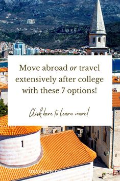 a sign that says move abroad or travel extremely after college with these 7 options click here to learn more