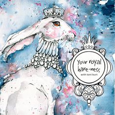 a watercolor painting of a white rabbit wearing a tiara with the words your royal kare - mess written below it