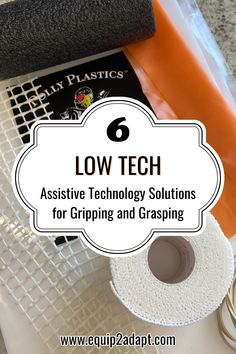 the words low tech assistive technology solution for gripping and grating