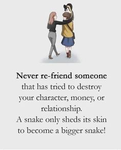 two people touching each other with the caption never re - friend someone that has tried to destroy your character, money or relationship