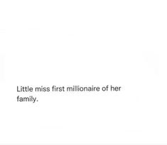 a white background with the words little miss first miliionaire of her family