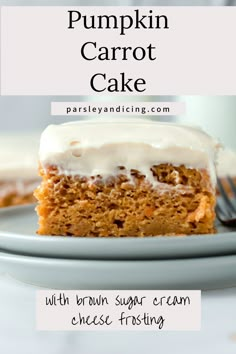 pumpkin carrot cake with brown sugar cream cheese frosting on a white plate and text overlay