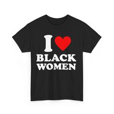 I Love Black Women Shirt, I Heart Black Women Shirt, Black Pride Gift, I Love Black Women Personalized Gift, Gift For Him, Gifts for Her shirt Hi! Welcome to my store. My main goal is to make you happy. I see you as a friend, not just a customer. Please contact me if you have any questions or want to get a custom-made design. I'm sure you'll love my designs. If you liked the design but didn't like the shirt color we have, please contact me. I will do my best to make you satisfied. ❤️ ✅ Product Details: unisex  ✅ .: 100% cotton (fiber content may vary for different colors) .: Medium fabric (5.3 oz/yd² (180 g/m .: Classic fit .: Tear-away label .: Runs true to size ✅ Sizing Chart: XS Length 27" - Width 16.5" (0-2) ------------------------------------------------------- Small: Length 28" - Wi I Heart M Shirt, I Heart Steve Lacy Shirt, I Love Women Roblox T-shirt, I Heart You Shirt, I Love Black, Him Gifts, For Him Gifts, Love Black, Pride Gifts