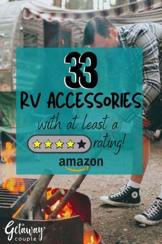 a man grilling on an open fire with the words 33 rv accessories with at least a