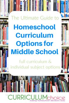 the ultimate guide to homeschool curriculum options for middle school and individual subject options