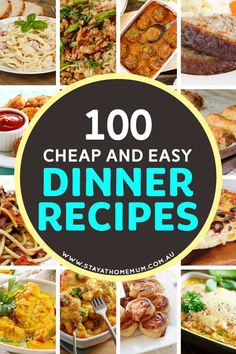 a collage of images with the words'100 cheap and easy dinner recipes '