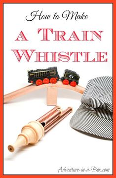 there is a train on the tracks and hat next to it, with text that reads how to make a train whistle