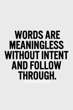 words are meanness without intent and follow through