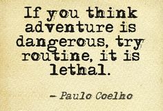 a quote from paul coeno on adventure