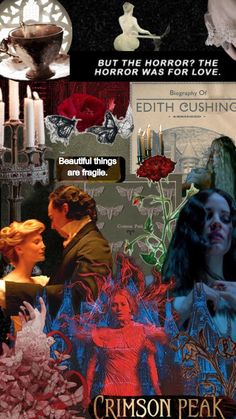 collage of images from the film crimson peak, with text that reads, but the horrors the horror was for love