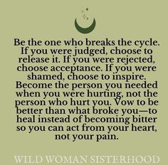 a quote with the words, be the one who breaks the cycle if you're judged