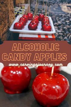 there are many candy apples on the table with text overlay that reads, alcoholic candy apples