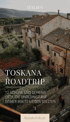 an old building with the words toskana road trip written in german on it