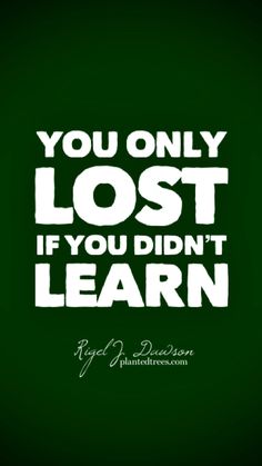 the words you only lost if you didn't learn on a dark green background