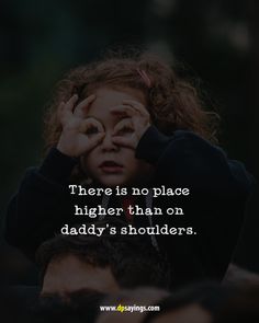 Dad Daughter Quotes and Sayings. Dad and daughter is a kind of relation which includes the full of emotions that will make their bonding as the most special. Dad will never hesitate to become a child to play with his daughter and daughter will behave much nastier to make some fun with him. #daddysgirl #lifeofdad #dadquotes #daughterandfather #dadlove #dadandsonquotes #quotes