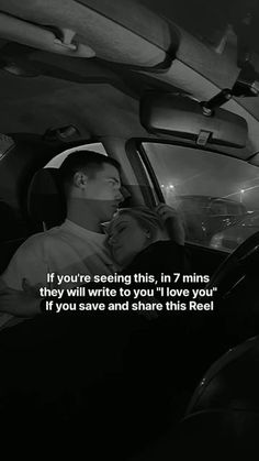 a man and woman sitting in a car with the caption if you're seeing this, in 7 minutes they will write to you love you if you save and share this reel