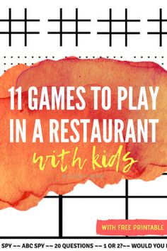 an advertisement for a restaurant with the words 11 games to play in a restaurant with kids