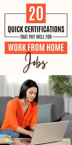 a woman working on her laptop with the text 20 quick certificates that pay well for work from home jobs