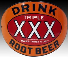 Curved oval sign for Triple XXX Root Beer. Makes Thirst a Joy. Vintage Soda, Soda Pop, Soft Drinks, Root Beer, Vintage Ads