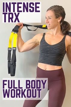 a woman holding up a pair of exercise straps with the text intense trx full body workout