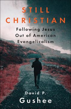 the cover of still christian following jesus out of american evangelism by david p gusee